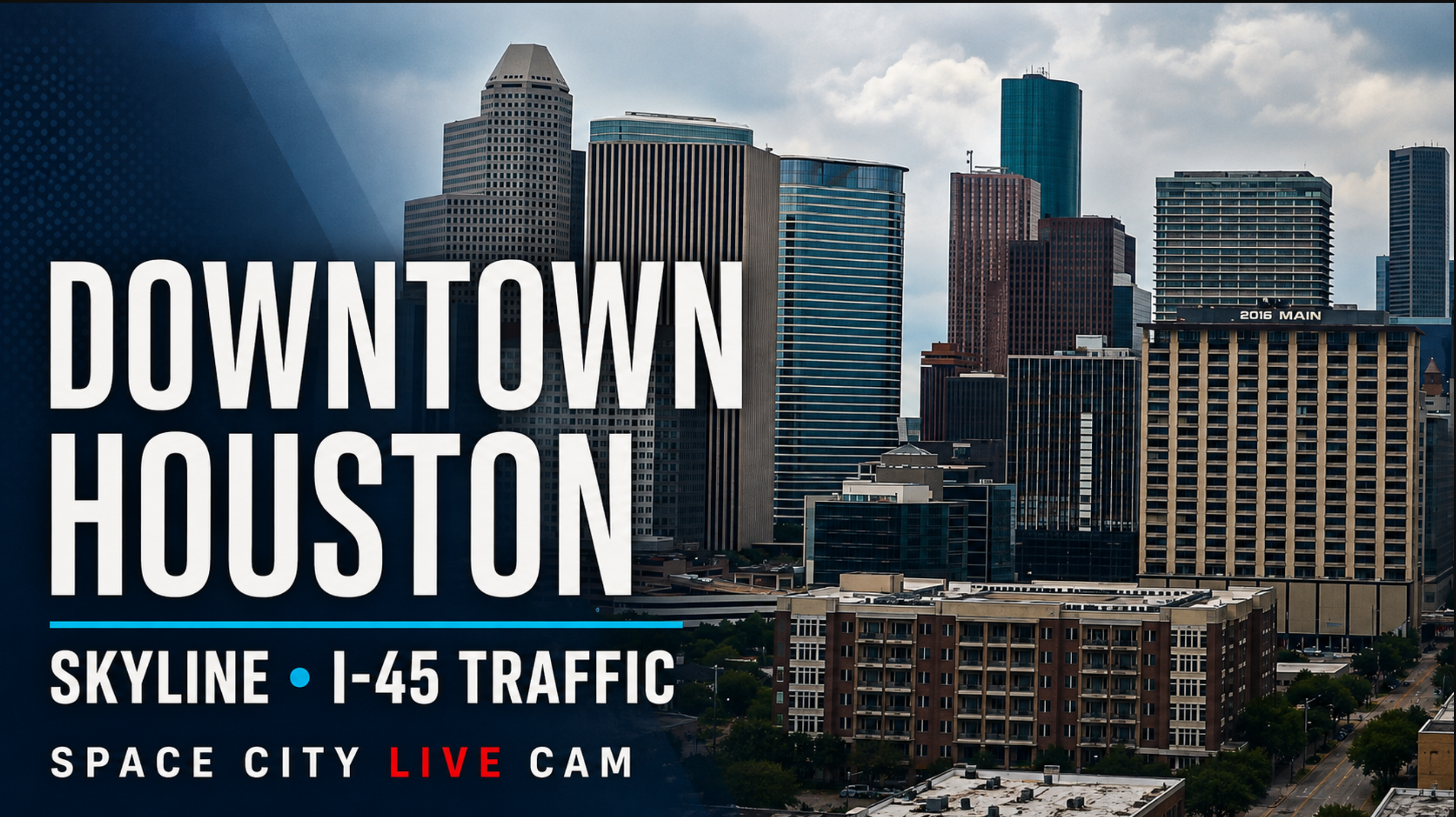 Space City Live Cam branding showing Downtown Houston's skyline and I-45 traffic
